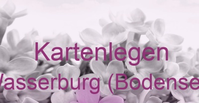 Kartenlegen Wasserburg (Bodensee) | Top-Experten für Kartenlegen, Wahrsagen, Hellsehen, Zukunftsdeutung.